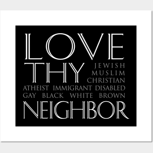 Love Thy Neighbor T-shirt Posters and Art